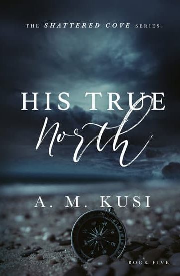 His True North (Shattered Cove Series Book 5)
