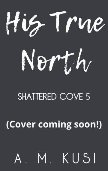 His True North (Shattered Cove Series Book 5)