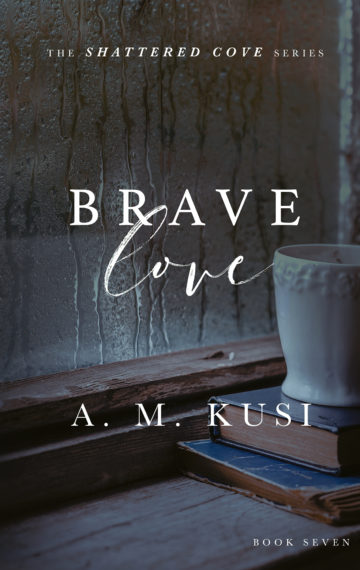 Brave Love (Shattered Cove Series Book 7)