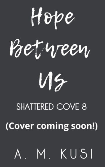 Hope Between Us (Shattered Cove Series Book 8)