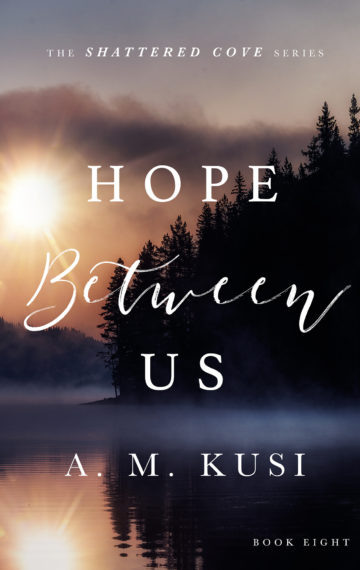 Hope Between Us (Shattered Cove Series Book 8)