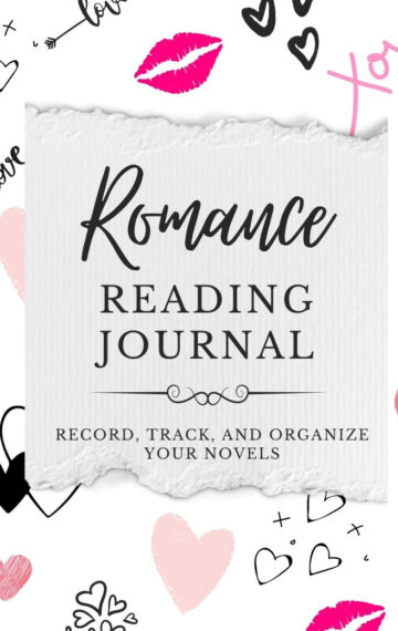 Romance Reading Journal: Record, Track, and Organize Your Novels