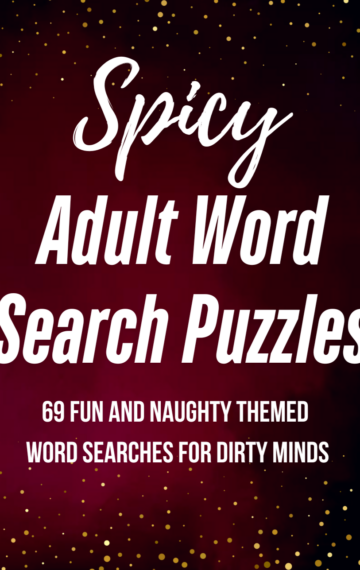 Spicy Adult Word Search Puzzles: 69 Fun & Naughty Themed Word Searches for Dirty Minds